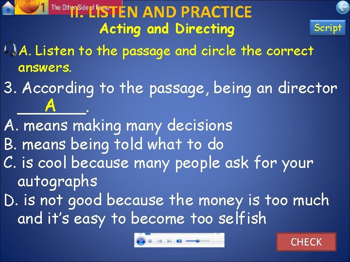 II. LISTEN AND PRACTICE Acting and Directing Script A. Listen to the passage and II. LISTEN AND PRACTICE Acting and Directing Script A. Listen to the passage and