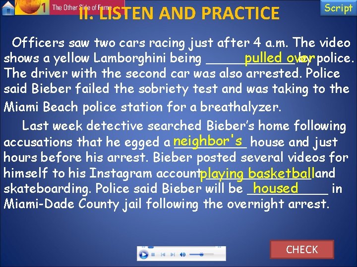 Script II. LISTEN AND PRACTICE Officers saw two cars racing just after 4 a. Script II. LISTEN AND PRACTICE Officers saw two cars racing just after 4 a.