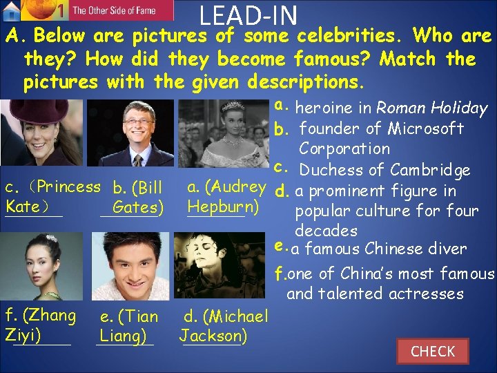 LEAD-IN A. Below are pictures of some celebrities. Who are they? How did they LEAD-IN A. Below are pictures of some celebrities. Who are they? How did they