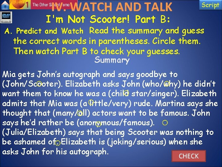 IV. WATCH AND TALK Script I'm Not Scooter! Part B: A. Predict and Watch IV. WATCH AND TALK Script I'm Not Scooter! Part B: A. Predict and Watch