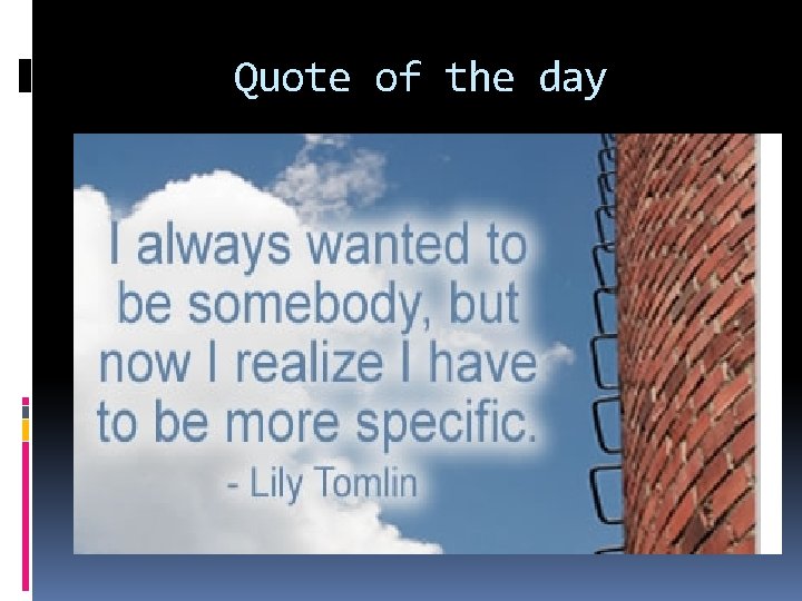 Quote of the day Quote of the day