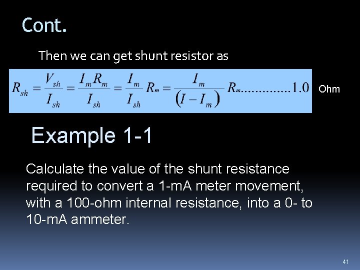 Cont. Then we can get shunt resistor as Ohm Example 1 -1 Calculate the Cont. Then we can get shunt resistor as Ohm Example 1 -1 Calculate the