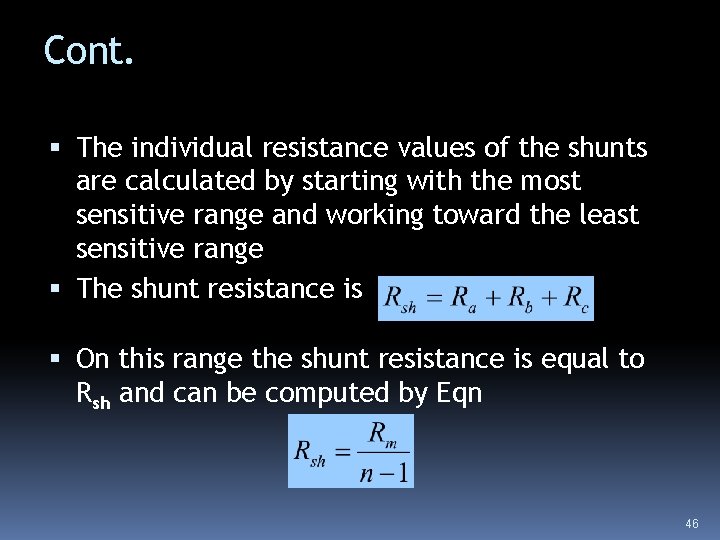 Cont. The individual resistance values of the shunts are calculated by starting with the Cont. The individual resistance values of the shunts are calculated by starting with the