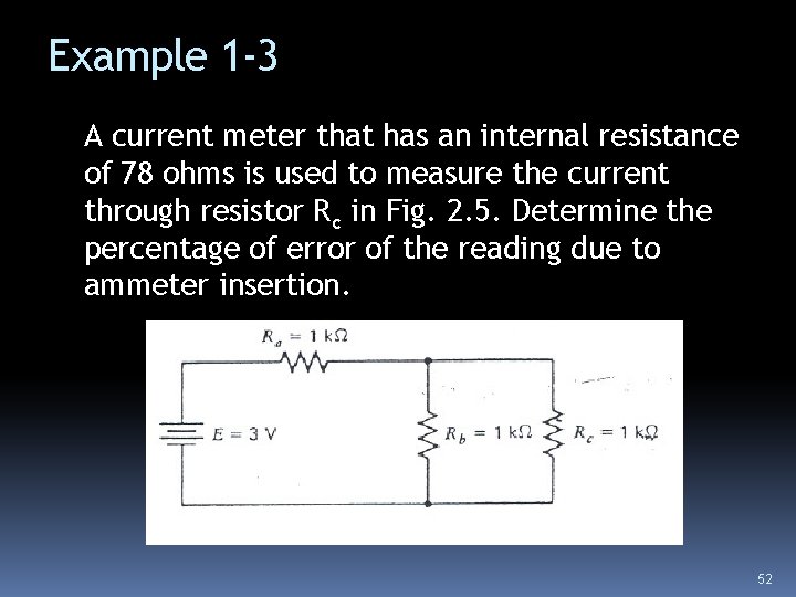 Example 1 -3 A current meter that has an internal resistance of 78 ohms Example 1 -3 A current meter that has an internal resistance of 78 ohms
