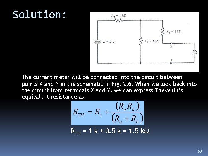 Solution: Fig. 2 -6 The current meter will be connected into the circuit between Solution: Fig. 2 -6 The current meter will be connected into the circuit between