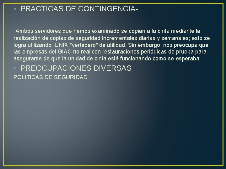  • PRACTICAS DE CONTINGENCIA-. Ambos servidores que hemos examinado se copian a la