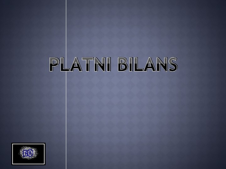 PLATNI BILANS 