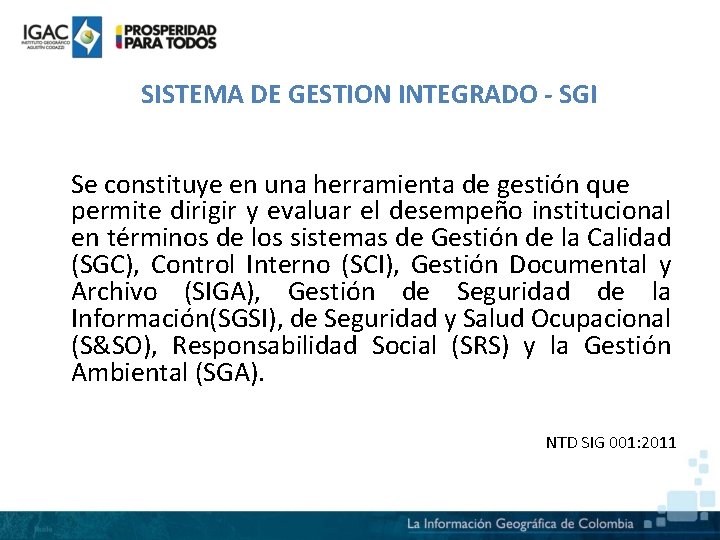 SISTEMA DE GESTION INTEGRADO SGI Se constituye en