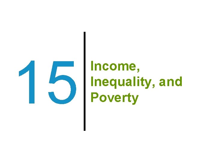 15 Income, Inequality, and Poverty 