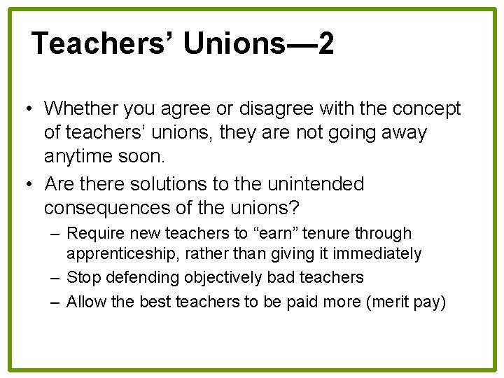 Teachers’ Unions— 2 • Whether you agree or disagree with the concept of teachers’