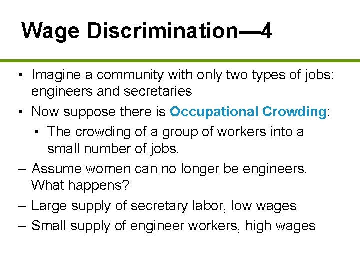 Wage Discrimination— 4 • Imagine a community with only two types of jobs: engineers