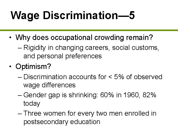 Wage Discrimination— 5 • Why does occupational crowding remain? – Rigidity in changing careers,