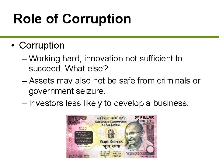 Role of Corruption • Corruption – Working hard, innovation not sufficient to succeed. What