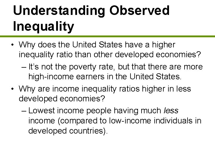 Understanding Observed Inequality • Why does the United States have a higher inequality ratio