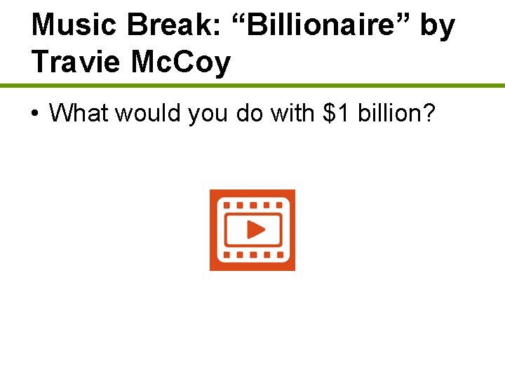 Music Break: “Billionaire” by Travie Mc. Coy • What would you do with $1