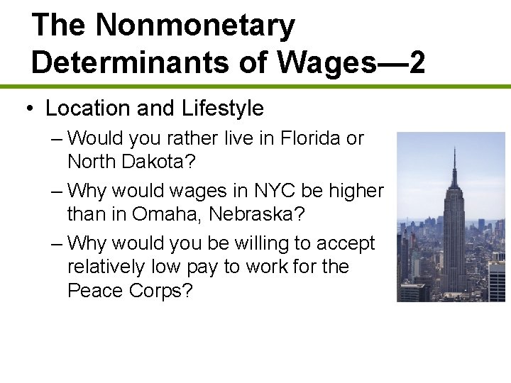 The Nonmonetary Determinants of Wages— 2 • Location and Lifestyle – Would you rather