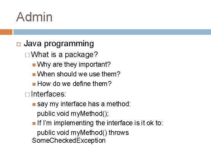 Admin Java programming � What is a package? Why are they important? When should