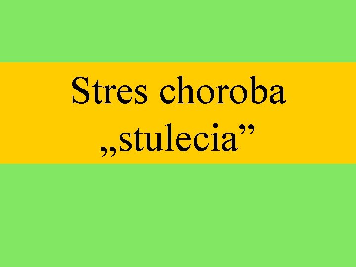 Stres choroba „stulecia” 