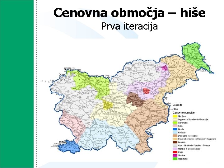 Cenovna območja – hiše Prva iteracija Cenovna območja – hiše Prva iteracija
