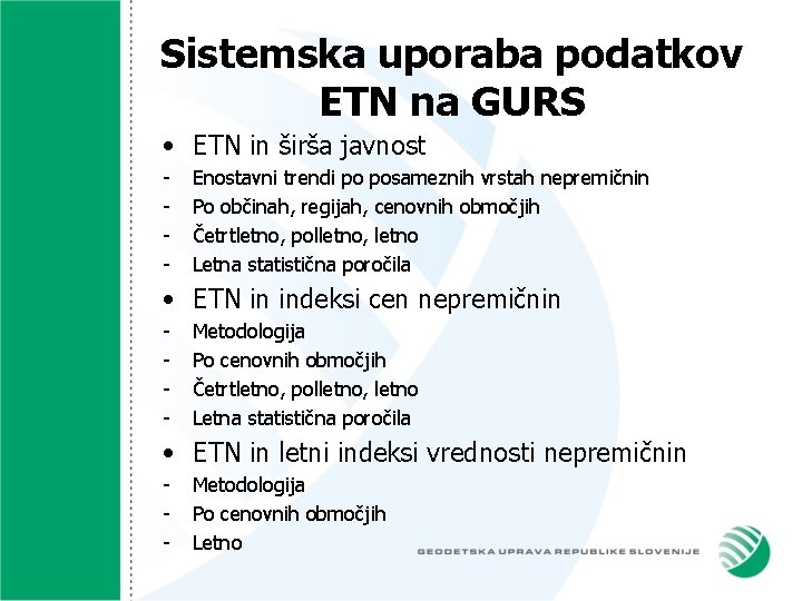 Sistemska uporaba podatkov ETN na GURS • ETN in širša javnost - Enostavni trendi