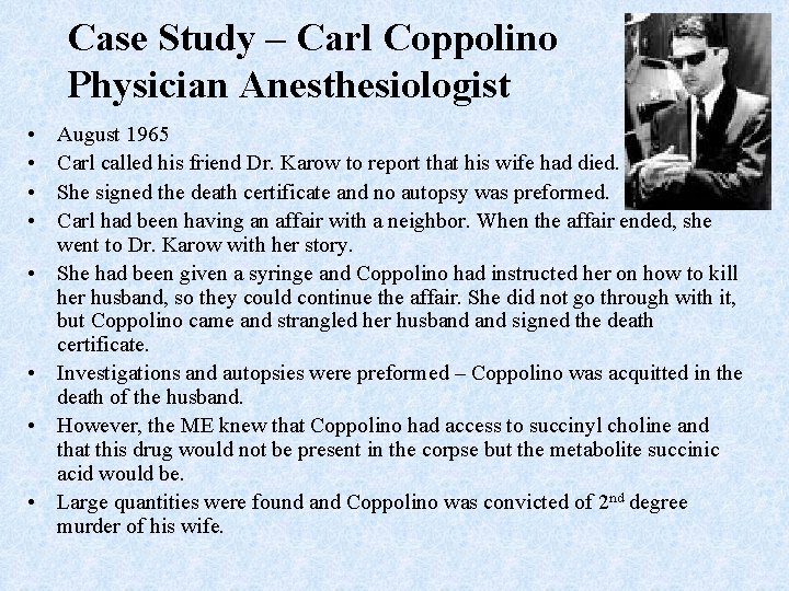 Case Study – Carl Coppolino Physician Anesthesiologist • • August 1965 Carl called his