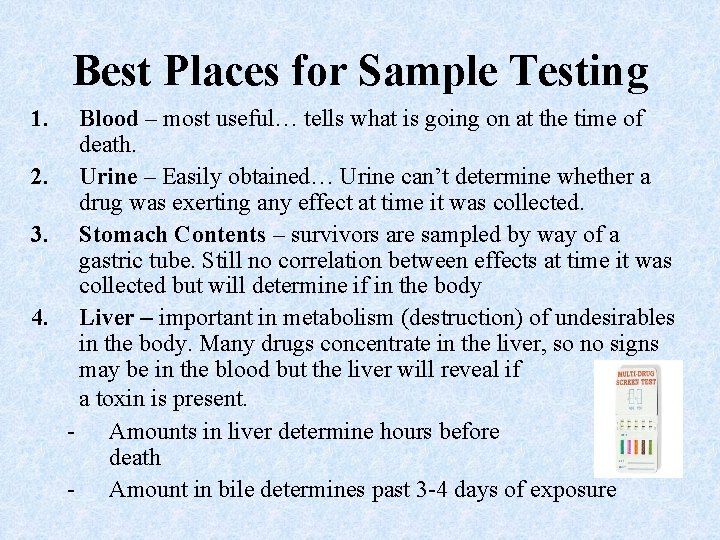 Best Places for Sample Testing 1. Blood – most useful… tells what is going