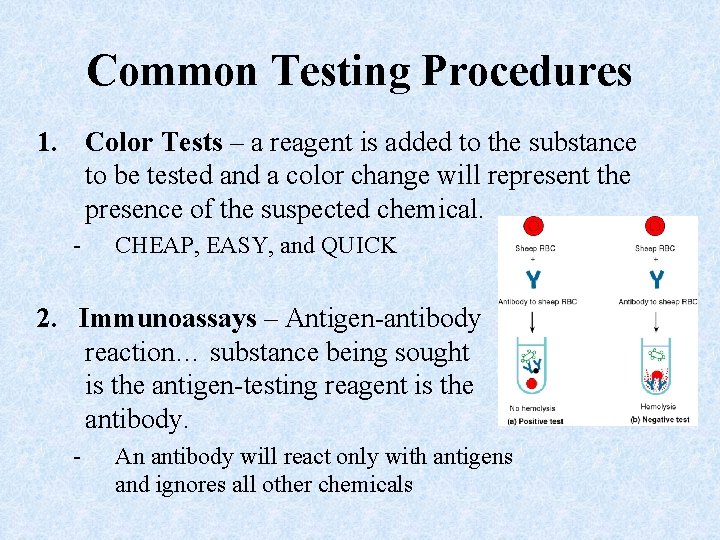Common Testing Procedures 1. Color Tests – a reagent is added to the substance