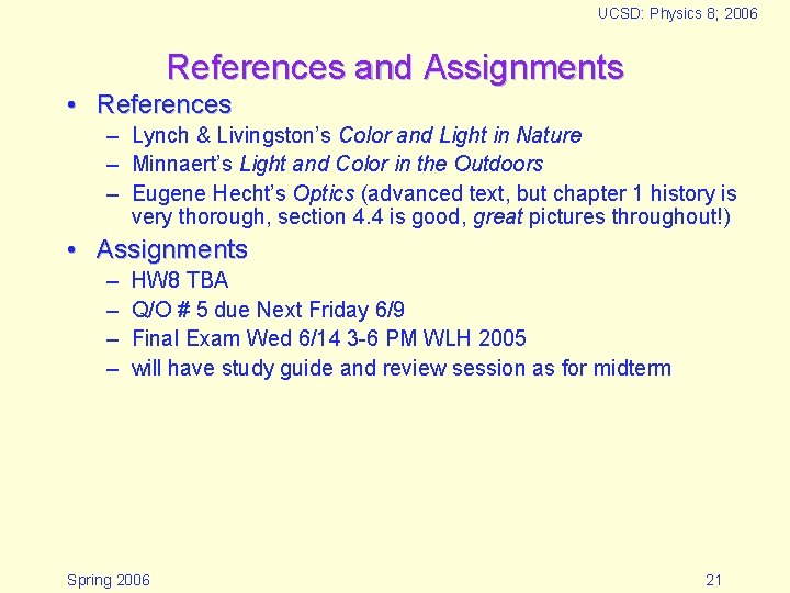 UCSD: Physics 8; 2006 References and Assignments • References – Lynch & Livingston’s Color