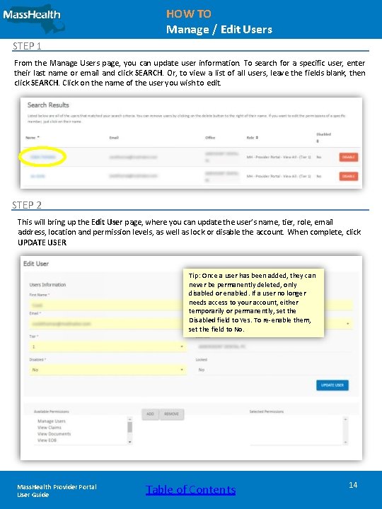 HOW TO Manage / Edit Users STEP 1 From the Manage Users page, you