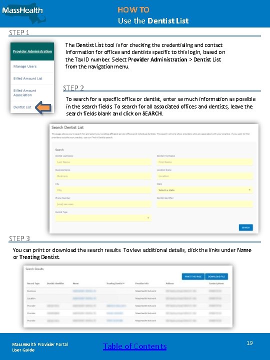 HOW TO Use the Dentist List STEP 1 The Dentist List tool is for