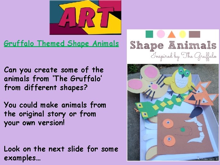 Gruffalo Themed Shape Animals Can you create some of the animals from ‘The Gruffalo’