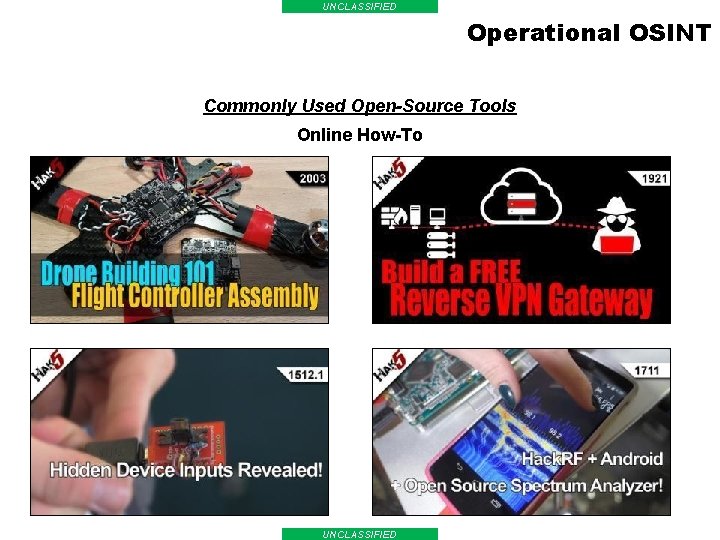 UNCLASSIFIED Operational OSINT Commonly Used Open-Source Tools Online How-To UNCLASSIFIED 