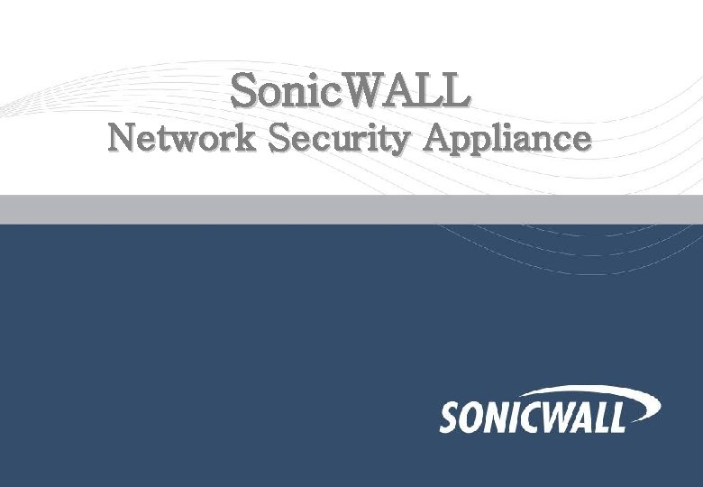 Sonic. WALL Network Security Appliance 1 