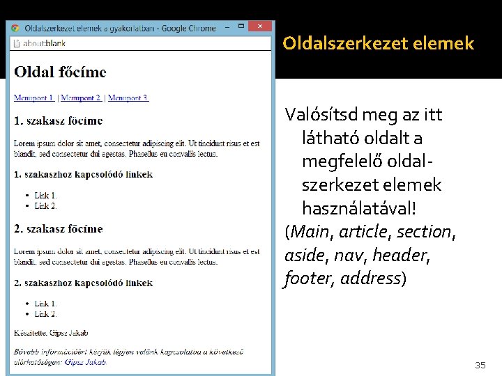 Oldalszerkezet elemek Valósítsd meg az itt látható oldalt a megfelelő oldalszerkezet elemek használatával! (Main,