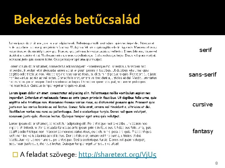 Bekezdés betűcsalád serif sans-serif cursive fantasy � A feladat szövege: http: //sharetext. org/Vj. U