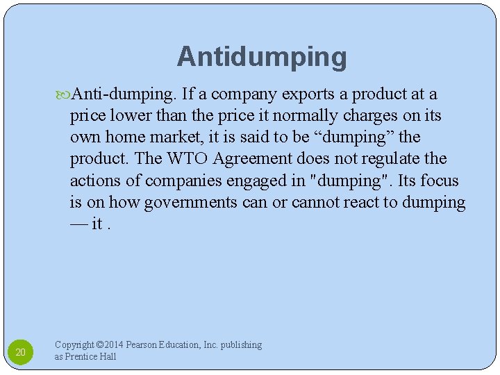 Antidumping Anti-dumping. If a company exports a product at a price lower than the