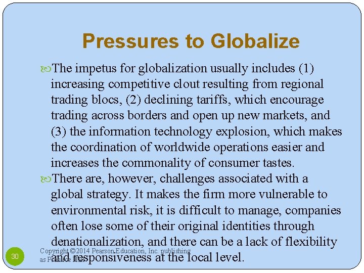Pressures to Globalize The impetus for globalization usually includes (1) 30 increasing competitive clout