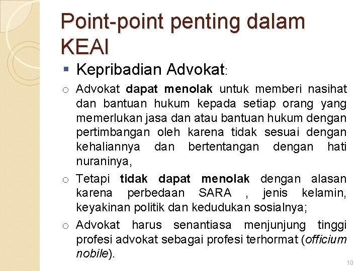 Point-point penting dalam KEAI § Kepribadian Advokat: o Advokat dapat menolak untuk memberi nasihat