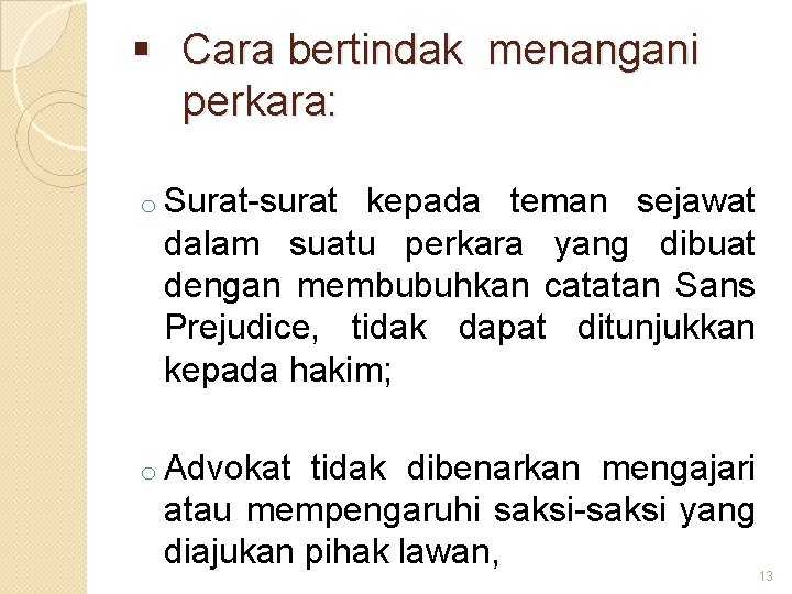 § Cara bertindak menangani perkara: o Surat-surat kepada teman sejawat dalam suatu perkara yang