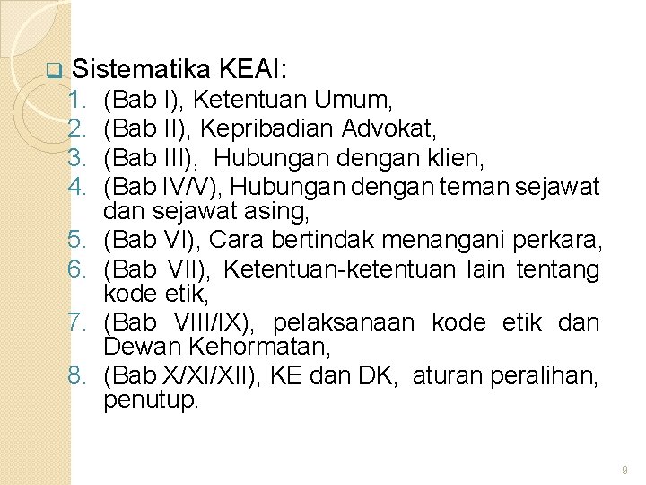 q Sistematika KEAI: 1. 2. 3. 4. 5. 6. 7. 8. (Bab I), Ketentuan