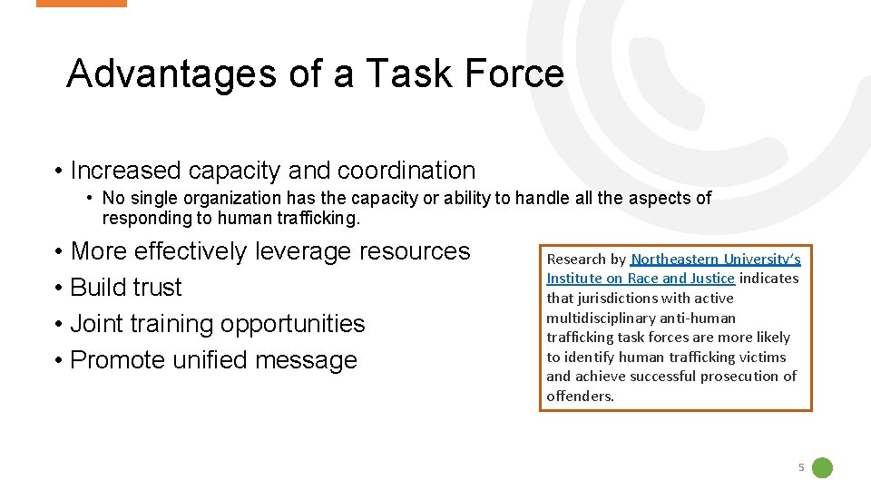 Advantages of a Task Force • Increased capacity and coordination • No single organization