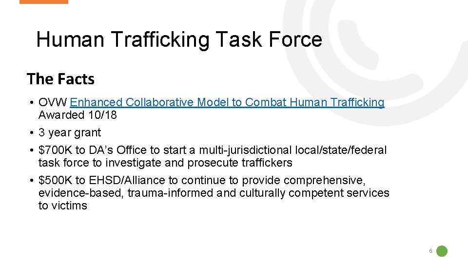 Human Trafficking Task Force The Facts • OVW Enhanced Collaborative Model to Combat Human