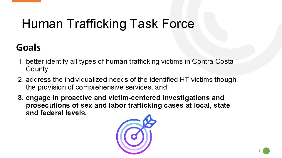 Human Trafficking Task Force Goals 1. better identify all types of human trafficking victims