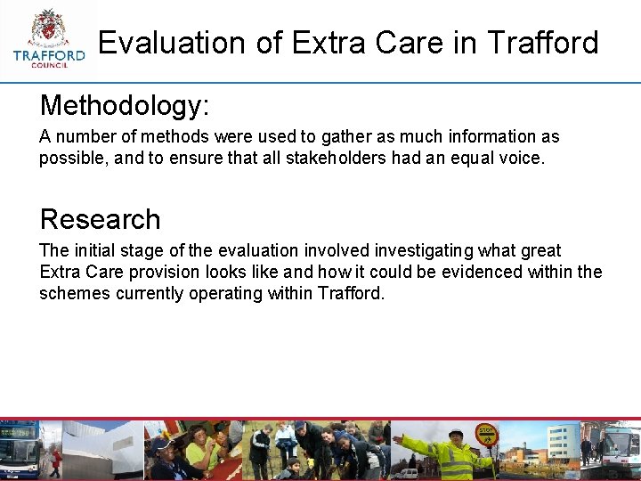 Evaluation of Extra Care in Trafford Methodology: A number of methods were used to