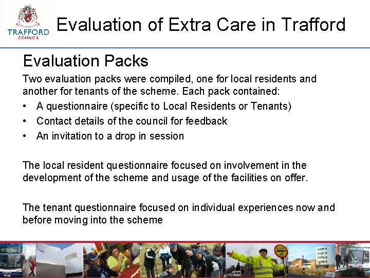 Evaluation of Extra Care in Trafford Evaluation Packs Two evaluation packs were compiled, one