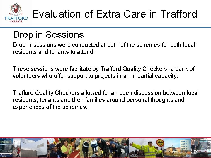 Evaluation of Extra Care in Trafford Drop in Sessions Drop in sessions were conducted