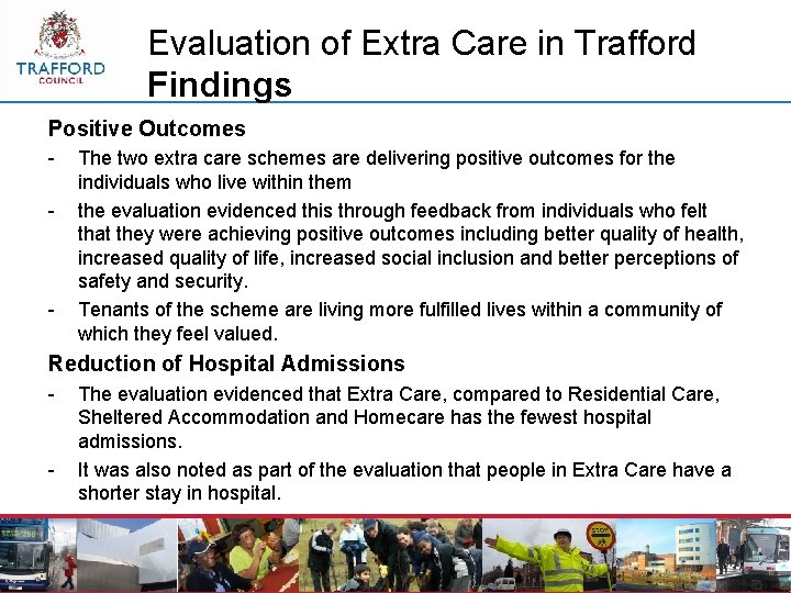 Evaluation of Extra Care in Trafford Findings Positive Outcomes - - The two extra