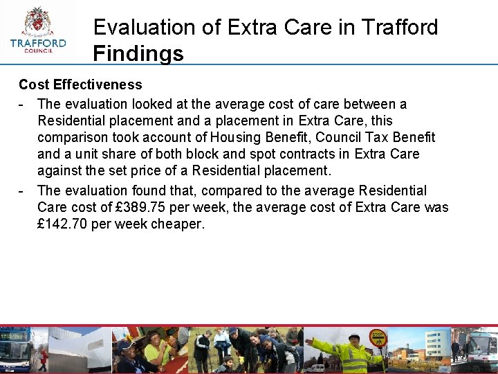 Evaluation of Extra Care in Trafford Findings Cost Effectiveness - The evaluation looked at