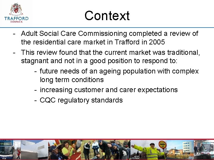 Context - Adult Social Care Commissioning completed a review of the residential care market