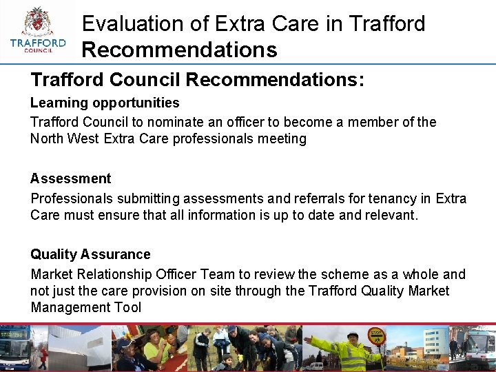 Evaluation of Extra Care in Trafford Recommendations Trafford Council Recommendations: Learning opportunities Trafford Council